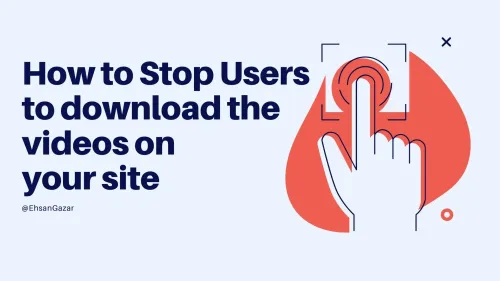 How to Stop Users to download the videos on your site