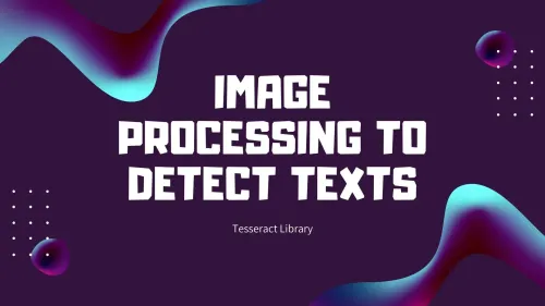 Tesseract Library and Image Processing to Detect Texts